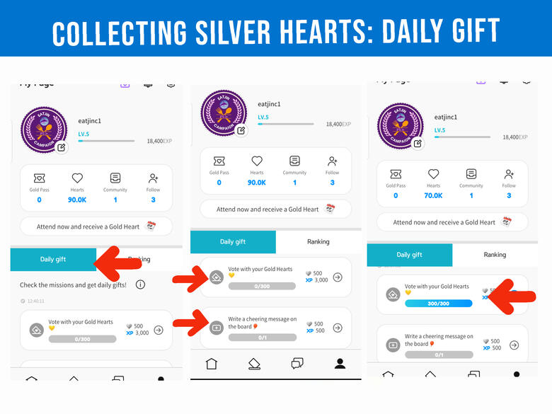 (1) Go to your profile page, press &#39;Daily Gift&#39; tab. (2) Do all daily missions. (3) After doing the mission, go back to &#39;Daily Gift&#39; tab and press the completed mission again to claim your silver hearts.
