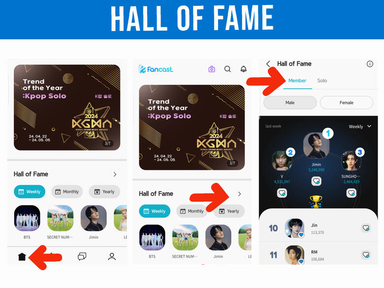(1) Go to your &#39;Home&#39; page. (2) Click arrow right side of &#39;Hall of Fame&#39; label. (3) Tap &#39;Member&#39; tab, &#39;Male&#39; tab. You can also change ranking range by using the drop down on the upper right side of the chart.