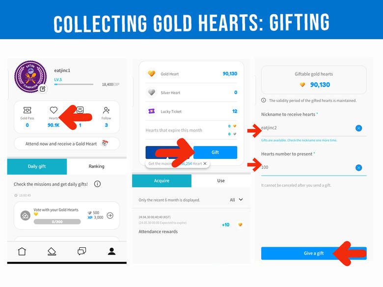 (1) To send 💛 to your friend, go to your profile page then click all your hearts. (2) Click &#39;Gift&#39; button. (3) Enter nickname of your friend &amp; number of 💛 (minimum of 100) ,hit &#39;Give a gift&#39; button.