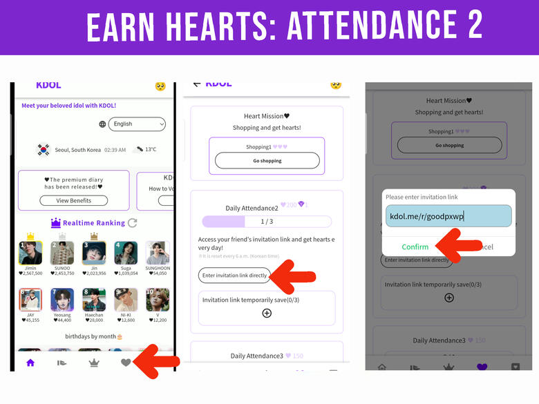 (1) Go to Hearts station by pressing β‘ on the lower part of the page. (2) Scroll down and look for 'Attendance 2'. Click on 'Enter link' (3) Press 'Confirm' after entering the link. You need to use 3 different invitation links to get the πs.