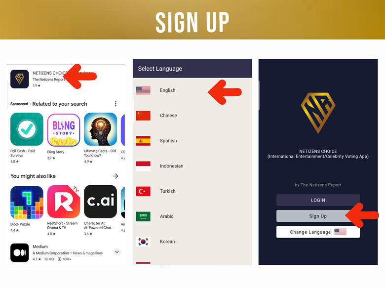 (1) Install Netizen Choice: Voting App on your phone. (2) Open the app and choose preferred language. (3) Click &#39;Sign-Up&#39;.