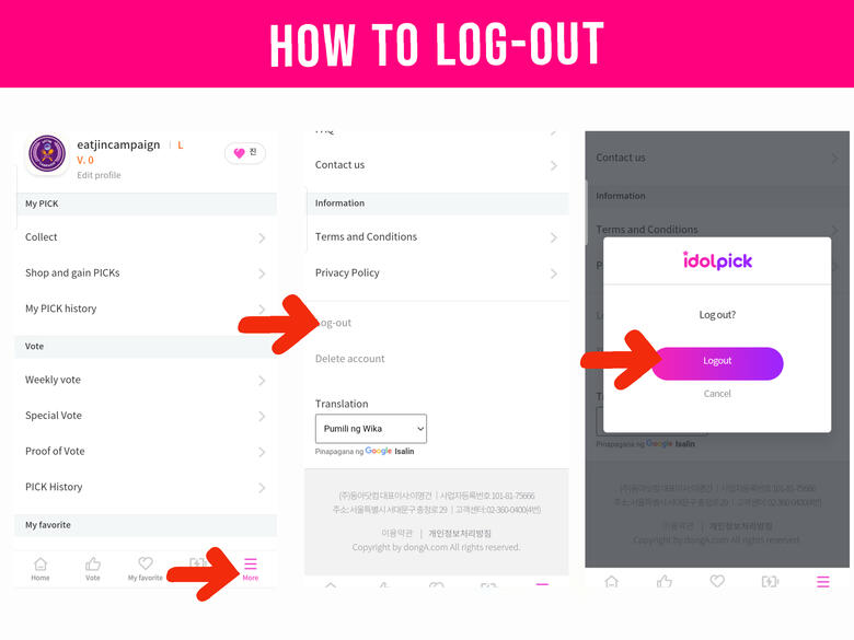 (1) Go to &#39;More&#39; page. (2) Scroll down until you see &#39;Log-out&#39;, press it. (3) Click &#39;Log-out&#39; button again.